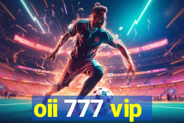 oii 777 vip